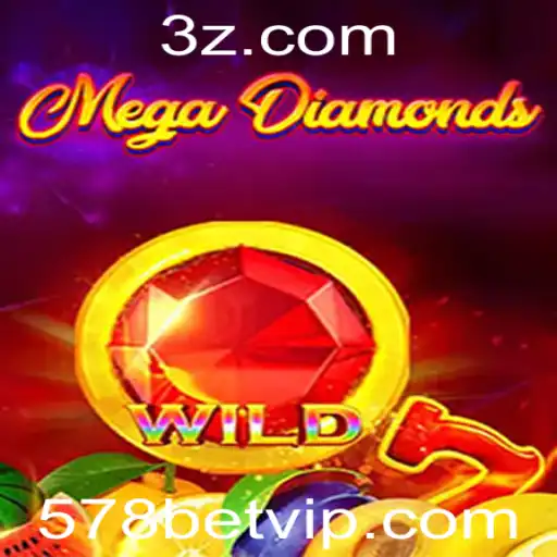 Descubra o Mundo Empolgante de MegaDiamond e a Estratégia 578 Bet